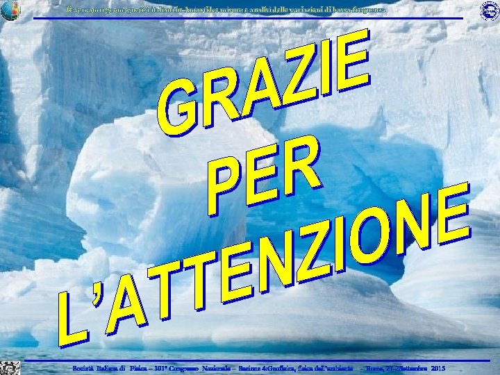 Osservatori geomagnetici italiani in Antartide: misure e analisi delle variazioni di bassa frequenza SOCIETÀ