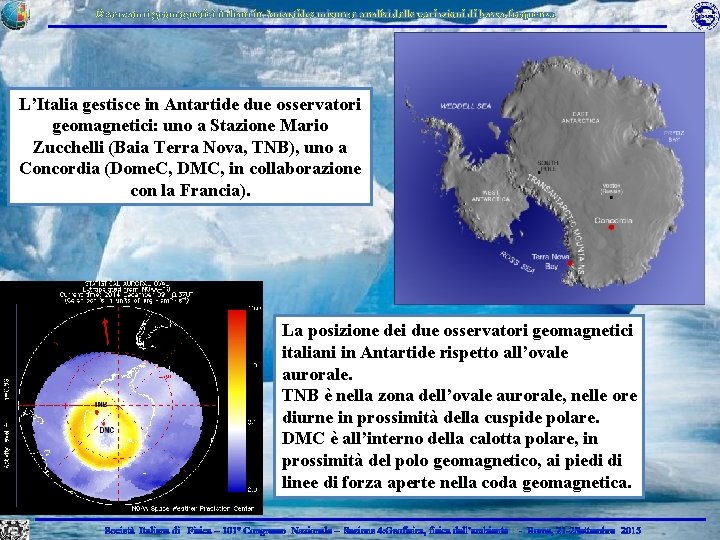 Osservatori geomagnetici italiani in Antartide: misure e analisi delle variazioni di bassa frequenza L’Italia