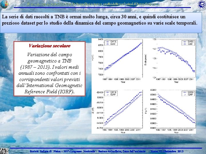 Osservatori geomagnetici italiani in Antartide: misure e analisi delle variazioni di bassa frequenza La