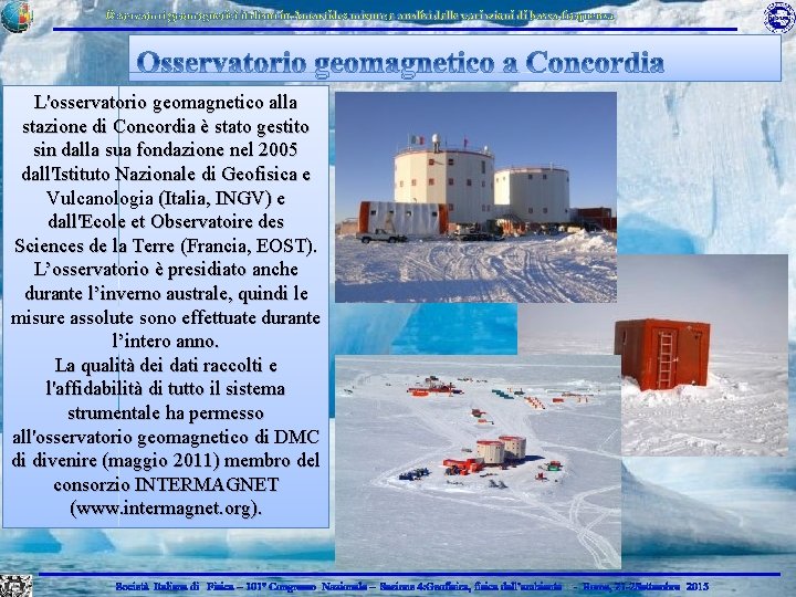 Osservatori geomagnetici italiani in Antartide: misure e analisi delle variazioni di bassa frequenza L'osservatorio