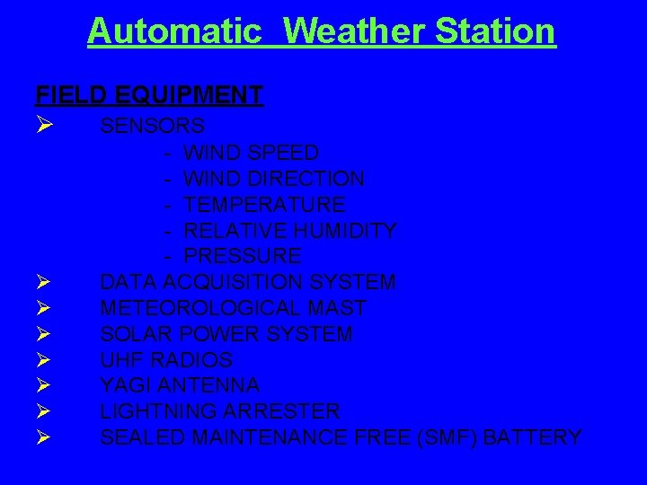 Automatic Weather Station FIELD EQUIPMENT Ø SENSORS Ø Ø Ø Ø - WIND SPEED