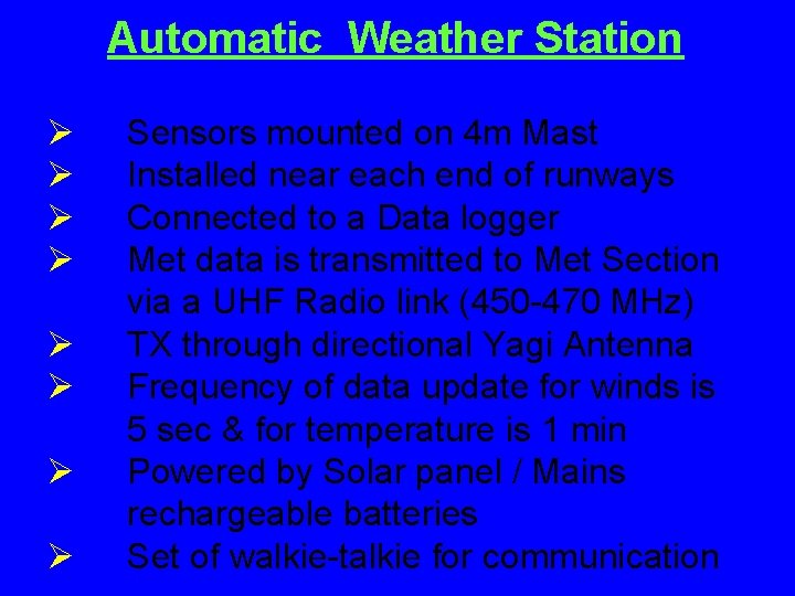 Automatic Weather Station Ø Ø Ø Ø Sensors mounted on 4 m Mast Installed