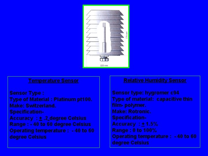 Temperature Sensor Relative Humidity Sensor Type : Type of Material : Platinum pt 100.