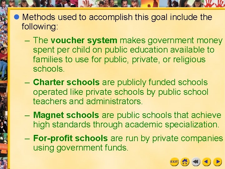 l Methods used to accomplish this goal include the following: – The voucher system