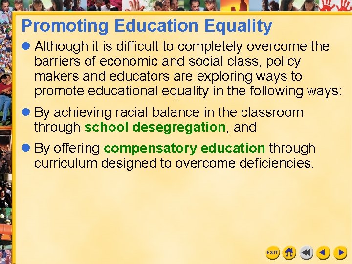 Promoting Education Equality l Although it is difficult to completely overcome the barriers of