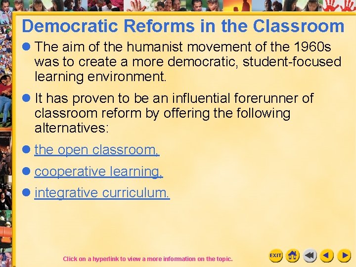 Democratic Reforms in the Classroom l The aim of the humanist movement of the
