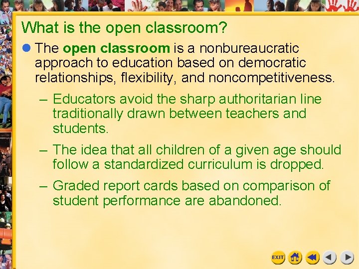 What is the open classroom? l The open classroom is a nonbureaucratic approach to