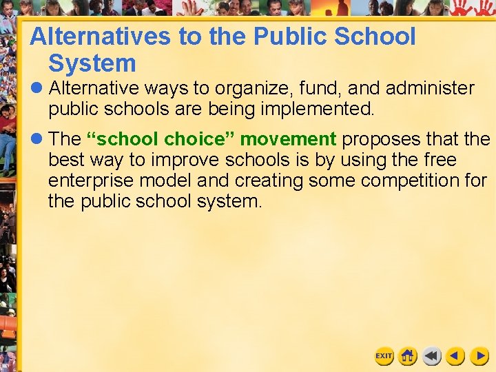 Alternatives to the Public School System l Alternative ways to organize, fund, and administer