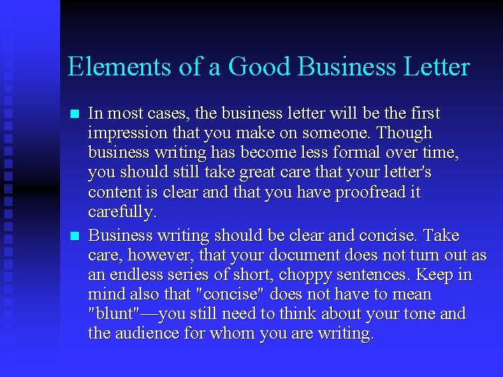 Elements of a Good Business Letter n n In most cases, the business letter