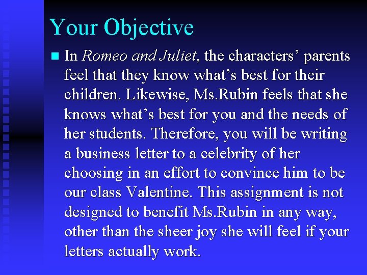 Your Objective n In Romeo and Juliet, the characters’ parents feel that they know
