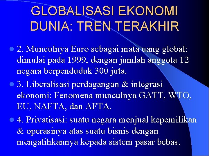 GLOBALISASI EKONOMI DUNIA: TREN TERAKHIR l 2. Munculnya Euro sebagai mata uang global: dimulai