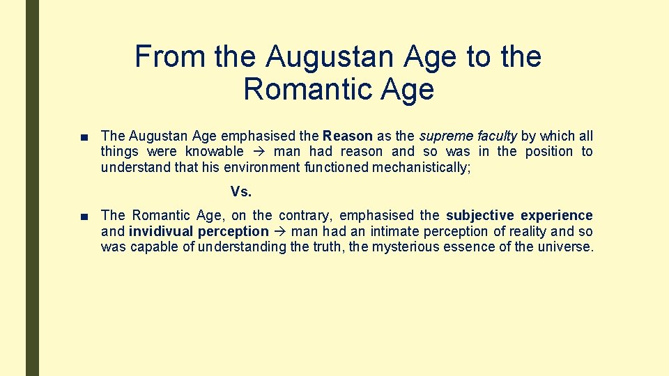 From the Augustan Age to the Romantic Age ■ The Augustan Age emphasised the