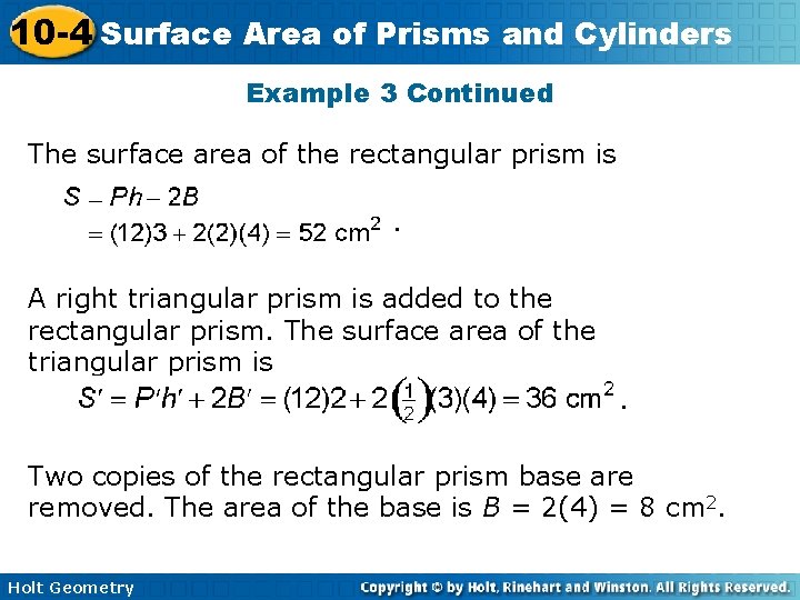 10 -4 Surface Area of Prisms and Cylinders Example 3 Continued The surface area