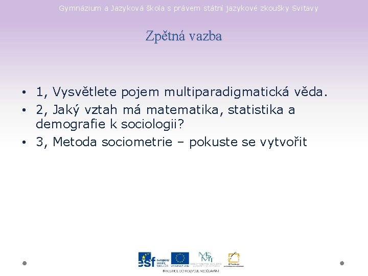 Gymnázium a Jazyková škola s právem státní jazykové zkoušky Svitavy Zpětná vazba • 1,