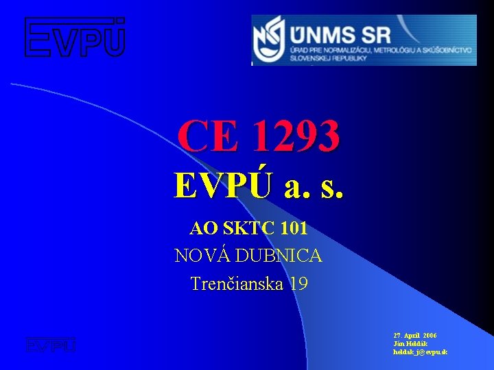 CE 1293 EVPÚ a. s. AO SKTC 101 NOVÁ DUBNICA Trenčianska 19 27. Apríl