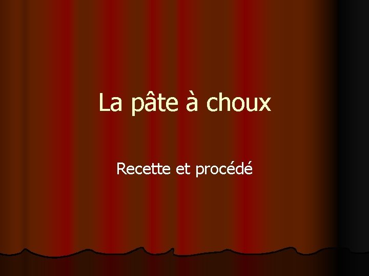 La pâte à choux Recette et procédé 