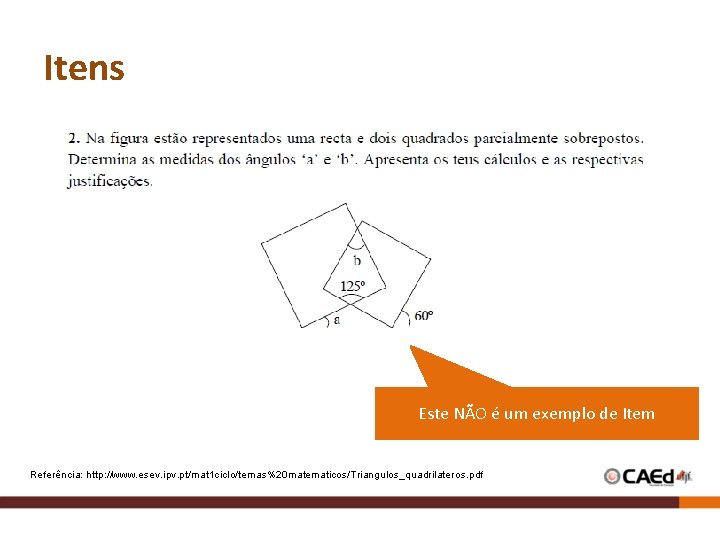 Itens Este NÃO é um exemplo de Item Referência: http: //www. esev. ipv. pt/mat Itens Este NÃO é um exemplo de Item Referência: http: //www. esev. ipv. pt/mat