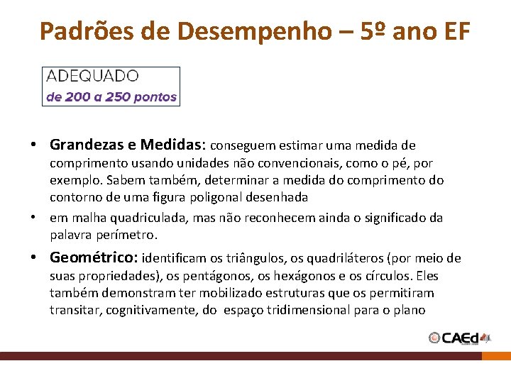 Padrões de Desempenho – 5º ano EF • Grandezas e Medidas: conseguem estimar uma Padrões de Desempenho – 5º ano EF • Grandezas e Medidas: conseguem estimar uma