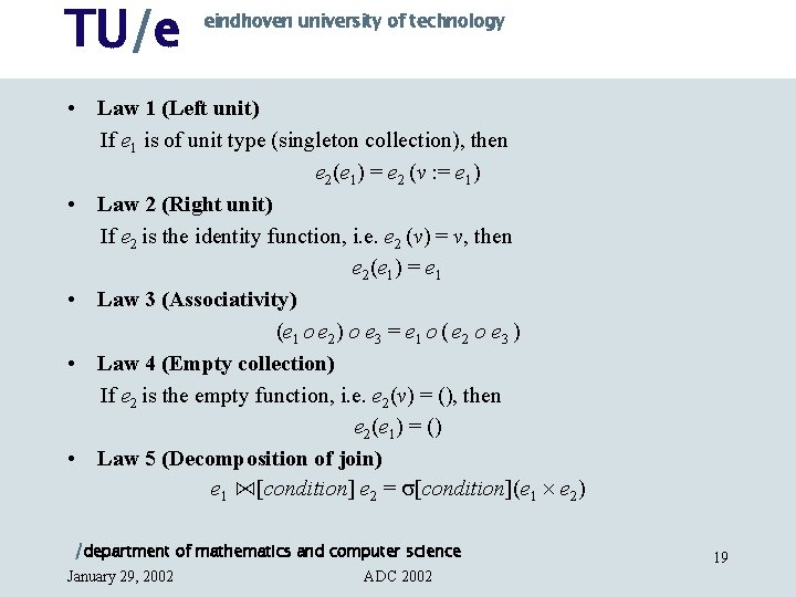 TU/e eindhoven university of technology • Law 1 (Left unit) If e 1 is