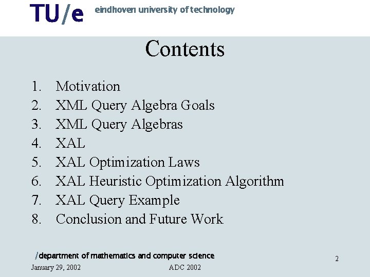 TU/e eindhoven university of technology Contents 1. 2. 3. 4. 5. 6. 7. 8.