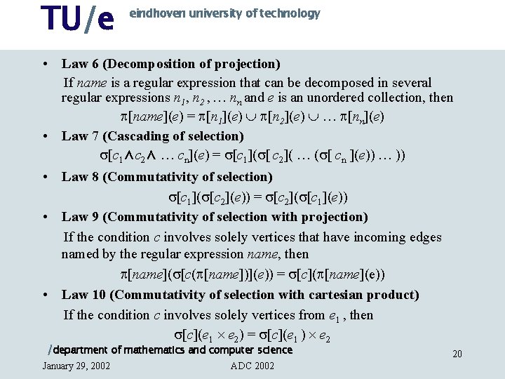 TU/e eindhoven university of technology • Law 6 (Decomposition of projection) If name is