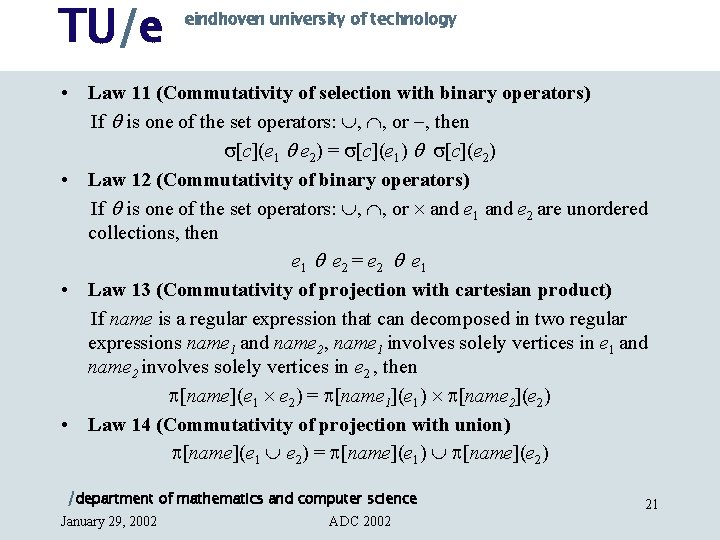 TU/e eindhoven university of technology • Law 11 (Commutativity of selection with binary operators)