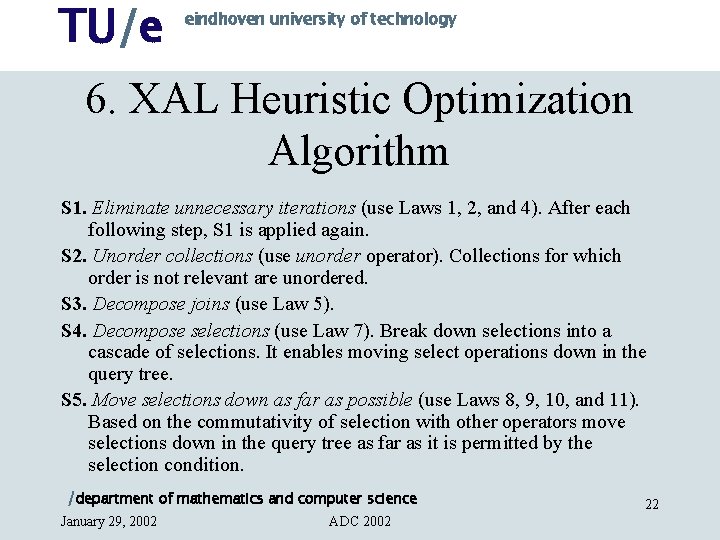 TU/e eindhoven university of technology 6. XAL Heuristic Optimization Algorithm S 1. Eliminate unnecessary