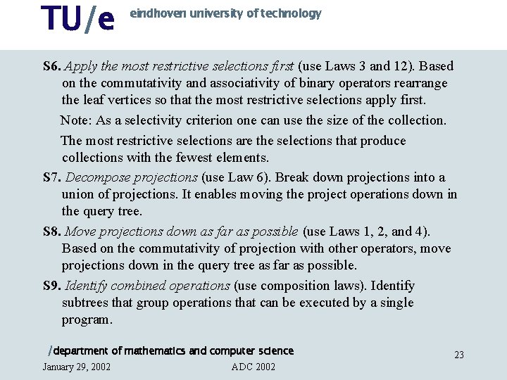TU/e eindhoven university of technology S 6. Apply the most restrictive selections first (use