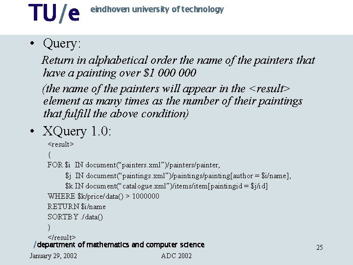 TU/e eindhoven university of technology • Query: Return in alphabetical order the name of