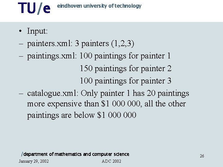 TU/e eindhoven university of technology • Input: – painters. xml: 3 painters (1, 2,