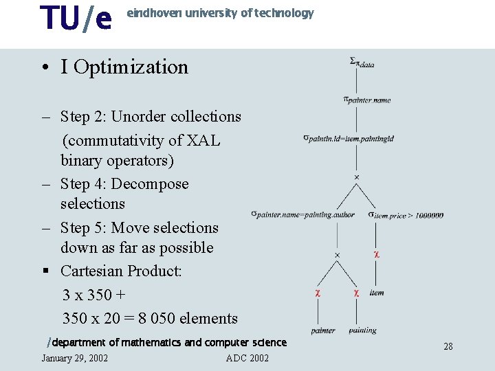 TU/e eindhoven university of technology • I Optimization – Step 2: Unorder collections (commutativity