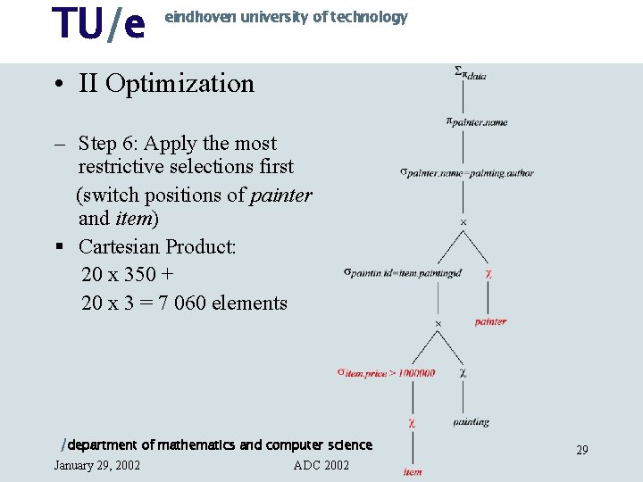 TU/e eindhoven university of technology • II Optimization – Step 6: Apply the most