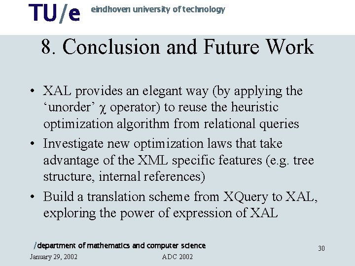 TU/e eindhoven university of technology 8. Conclusion and Future Work • XAL provides an