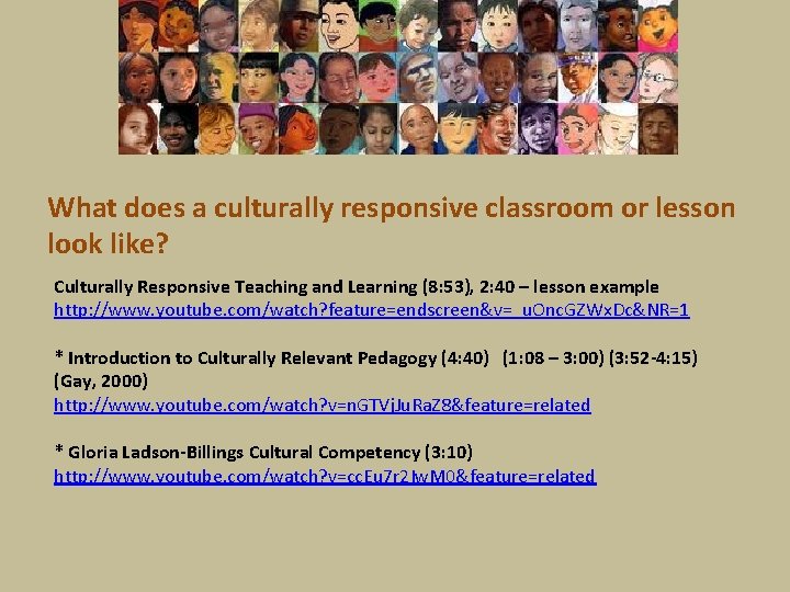 What does a culturally responsive classroom or lesson look like? Culturally Responsive Teaching and