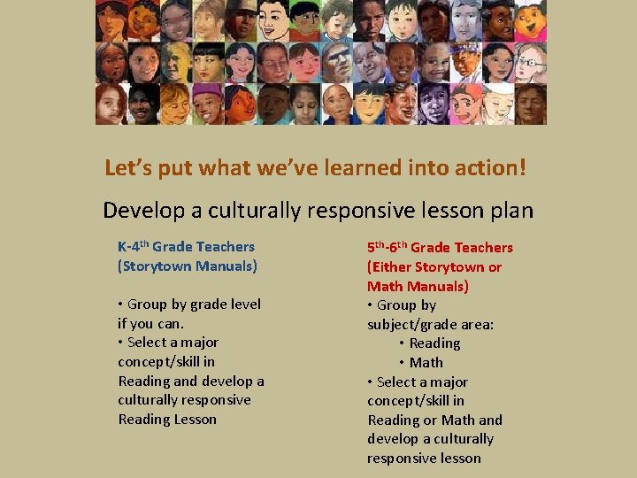 Let’s put what we’ve learned into action! Develop a culturally responsive lesson plan K-4