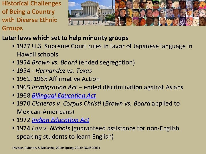 Historical Challenges of Being a Country with Diverse Ethnic Groups Later laws which set