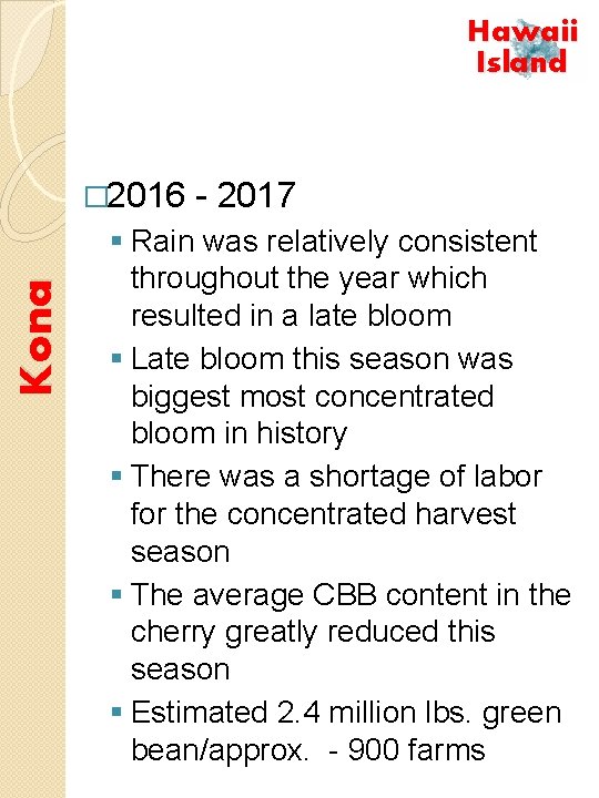 Hawaii Island Kona � 2016 - 2017 § Rain was relatively consistent throughout the
