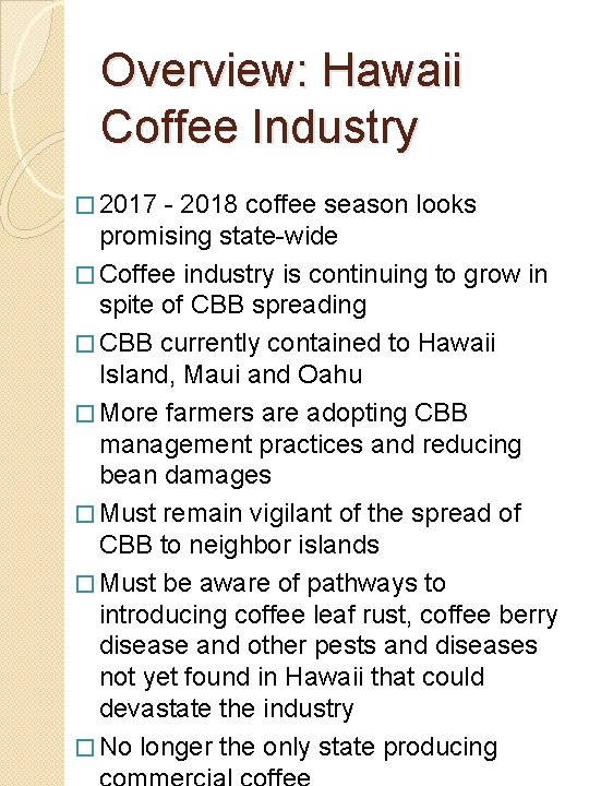 Overview: Hawaii Coffee Industry � 2017 - 2018 coffee season looks promising state-wide �