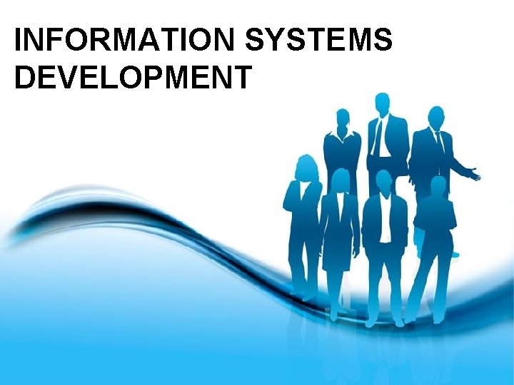 INFORMATION SYSTEMS DEVELOPMENT 