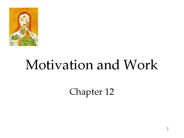 Motivation and Work Chapter 12 3 