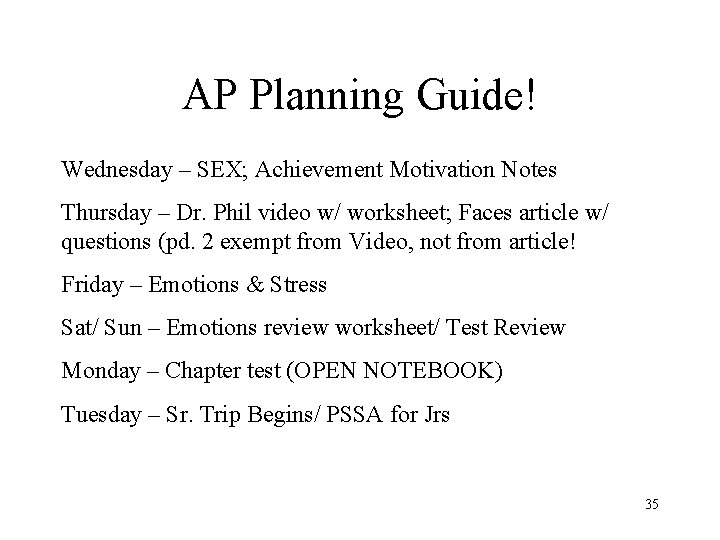 AP Planning Guide! Wednesday – SEX; Achievement Motivation Notes Thursday – Dr. Phil video