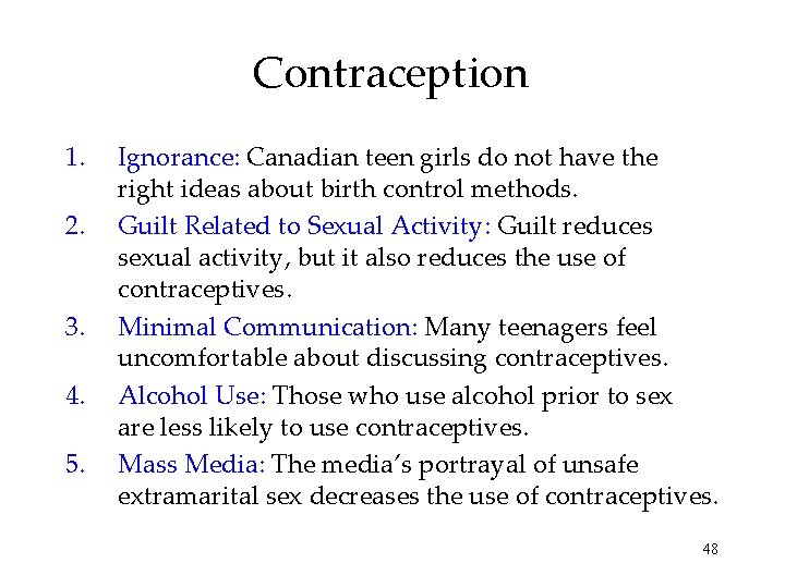 Contraception 1. 2. 3. 4. 5. Ignorance: Canadian teen girls do not have the