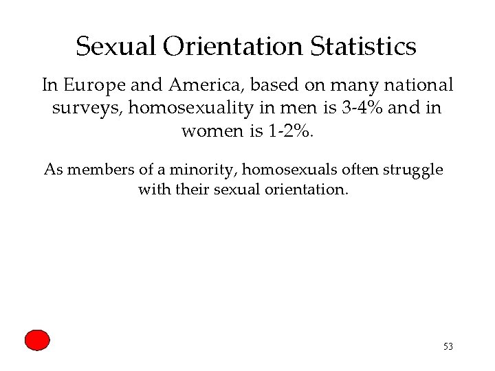 Sexual Orientation Statistics In Europe and America, based on many national surveys, homosexuality in