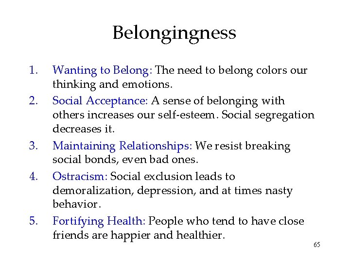 Belongingness 1. 2. 3. 4. 5. Wanting to Belong: The need to belong colors
