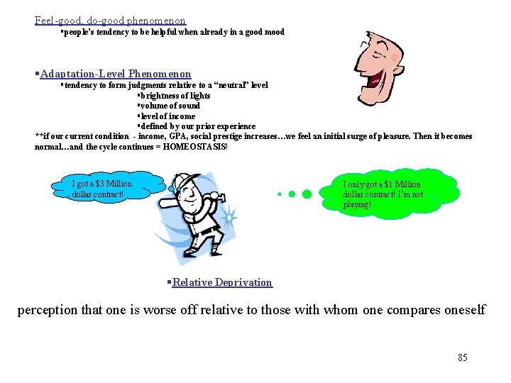 Feel-good, do-good phenomenon people’s tendency to be helpful when already in a good mood