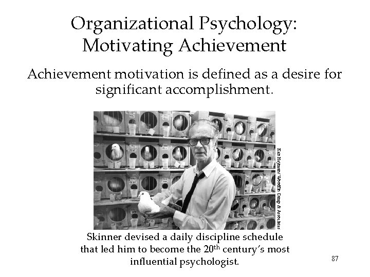 Organizational Psychology: Motivating Achievement motivation is defined as a desire for significant accomplishment. Ken