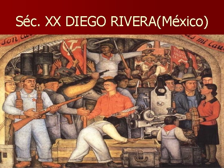 Séc. XX DIEGO RIVERA(México) 