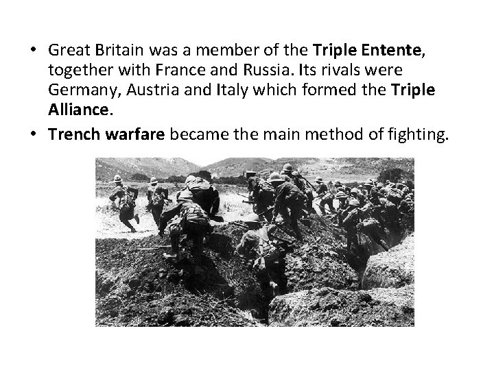  • Great Britain was a member of the Triple Entente, together with France