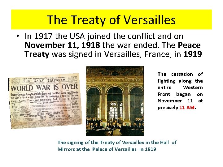 The Treaty of Versailles • In 1917 the USA joined the conflict and on