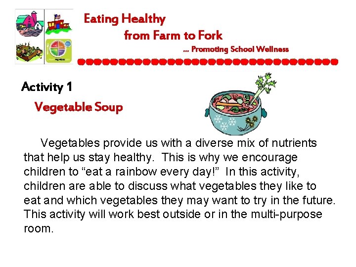 Eating Healthy from Farm to Fork … Promoting School Wellness Activity 1 Vegetable Soup